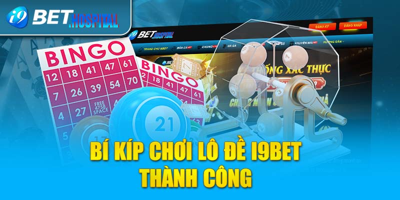 Bí kíp chơi lô đề i9BET thành công