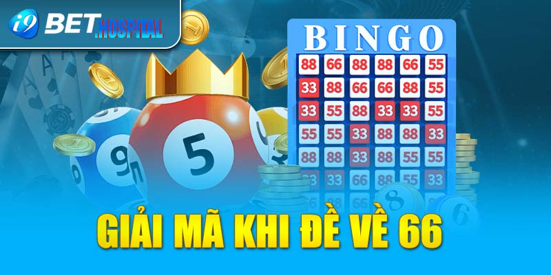 Giải mã khi đề về 66