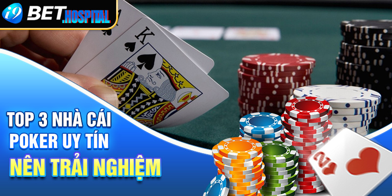 Top 3 nhà cái poker uy tín hàng đầu Việt Nam