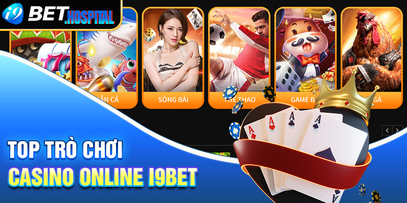 Top trò chơi Casino online i9BET